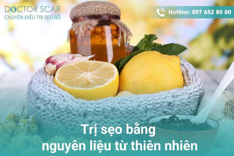 Trị sẹo bằng nguyên liệu từ thiên nhiên.